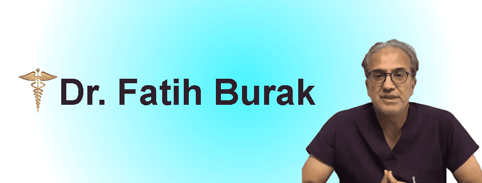 Dr. Fatih Burak / İstanbul