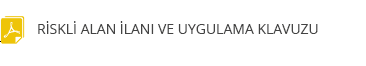 riskli-alan-ilanı-ve-uygulama-klavuzu
