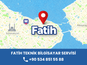 Fatih Bilgisayar Servisi | Notebook, Sunucu ve Yerinde Destek