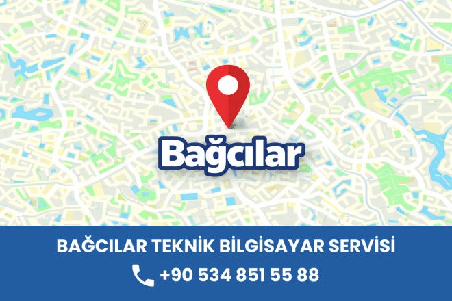 Bağcılar Bilgisayar Servisi | Teknik Destek ve Onarım