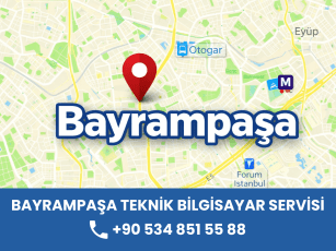 Bayrampaşa Teknik Bilgisayar Servisi | Tamir, Bakım ve Destek