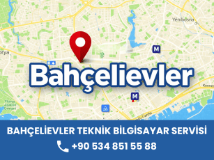 Bahçelievler Teknik Bilgisayar Servisi