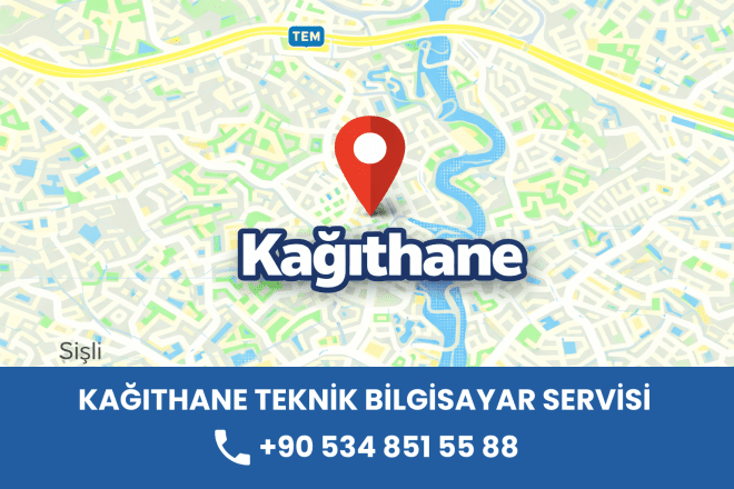 Kağıthane Bilgisayar Servisi | Yerinde ve Uzaktan Teknik Destek
