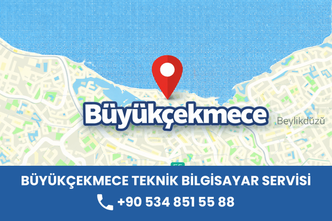 Büyükçekmece Teknik Bilgisayar Servisi