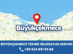Büyükçekmece Teknik Bilgisayar Servisi