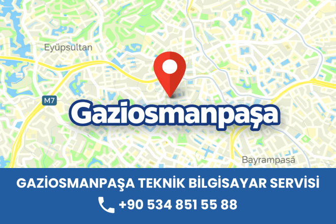 Gaziosmanpaşa Teknik Bilgisayar Servisi