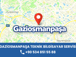 Gaziosmanpaşa Teknik Bilgisayar Servisi