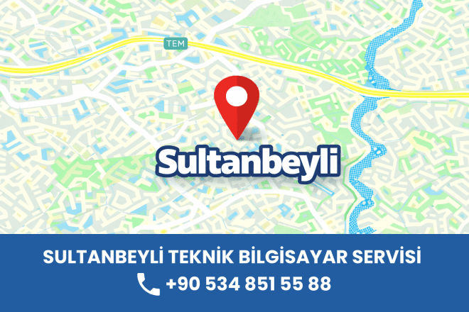 Sultanbeyli Teknik Bilgisayar Servisi