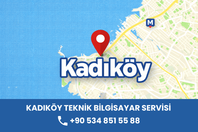 Kadıköy Teknik Bilgisayar Servisi