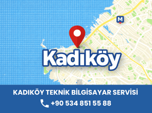 Kadıköy Teknik Bilgisayar Servisi