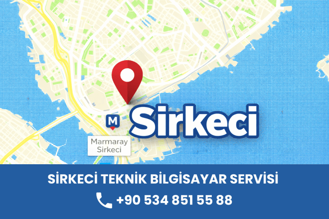 Sirkeci Bilgisayar Servisi - Hızlı ve Güvenilir Teknik Destek