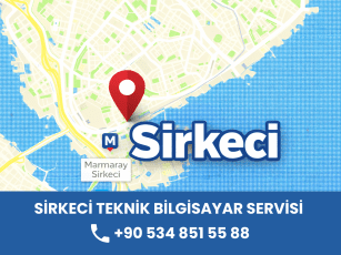 Sirkeci Teknik Bilgisayar Servisi