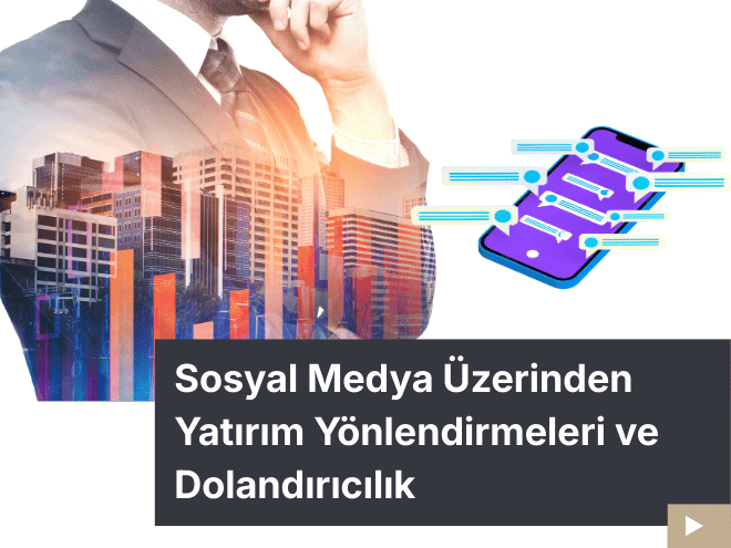 Kapalı Sosyal Medya Gruplarıyla Yürütülen Yatırım Yönlendirmeleri ve Riskler