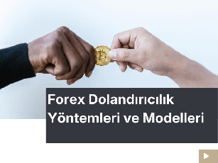 Yaygın Forex Dolandırıcılık Yöntemleri ve Modelleri