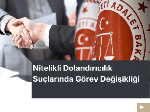 Nitelikli Dolandırıcılık Suçlarında Görev Değişikliği