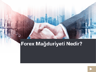 Forex Mağduriyeti Nedir?