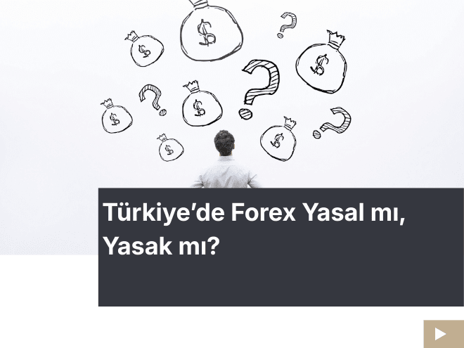 Türkiye’de Forex Yasal mı? | SPK Düzenlemeleri ve Hukuki Çerçeve
