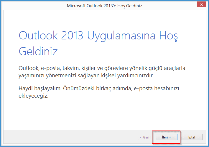 Outlook 2013 E-posta Hesabı Kurulumu 1