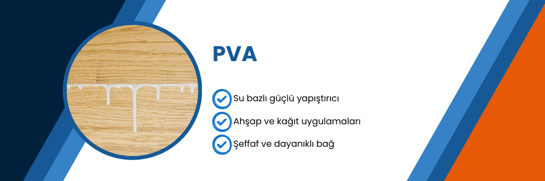 PVA — su bazlı güçlü yapıştırıcı, ahşap ve kağıt uygulamaları, şeffaf ve dayanıklı bağ