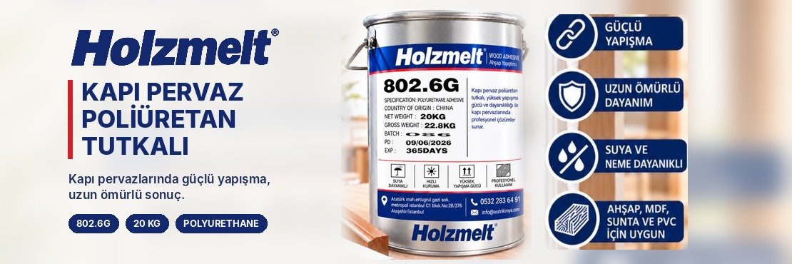 Holzmelt 802.6G kapı pervaz poliüretan tutkalı — güçlü yapışma, uzun ömürlü dayanım, suya ve neme dayanıklı