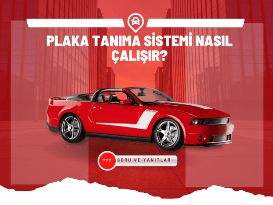 Plaka Tanıma Sistemi | Tüm Sorular ve Yanıtları