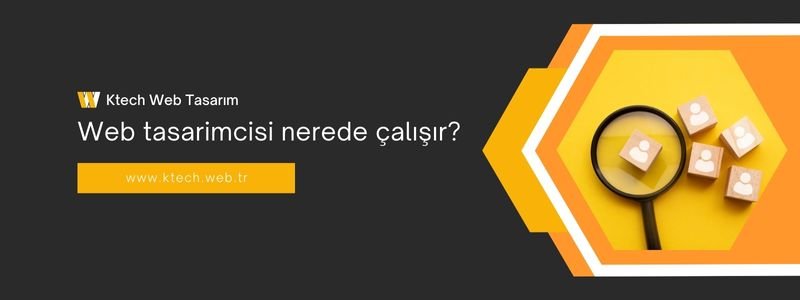 web-tasarimcisi-nerede-calisir