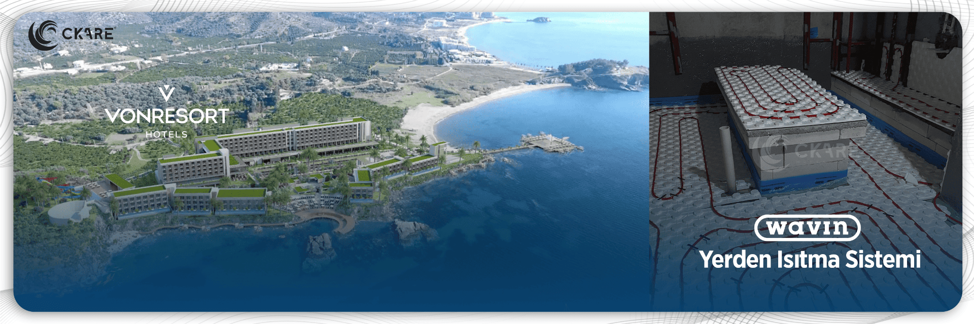 von resort hotels aydin wavin sulu yerden isitma sistemi - ckare muhendislik