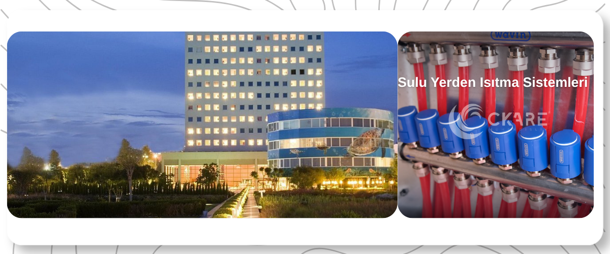 Antalya The Marmara Otel SPA Hamam ve Masaj Odaları PE-Xa Borulu Isıtma Sistemi - CKare Mühendislik
