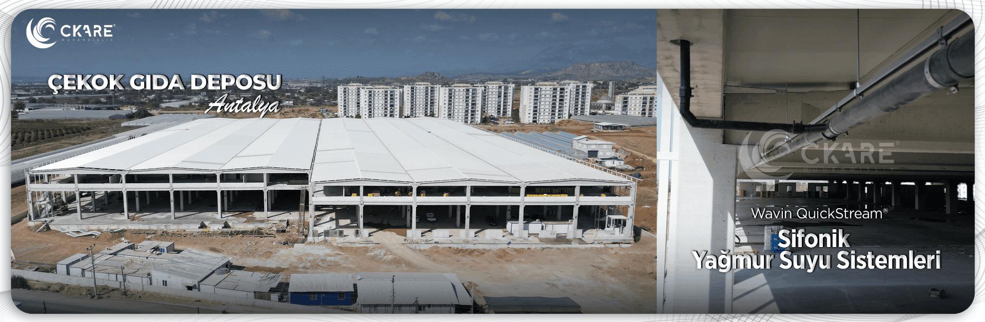Çekok Lojistik Depo Antalya 45.000 m2 Tesis Sifonik Çatı Yağmur Suyu Drenaj Sistemi - CKare Mühendislik