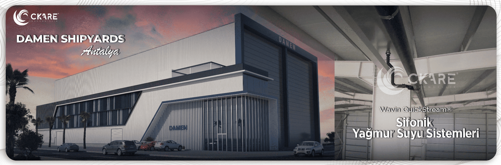 Damen Shipyards Antalya Serbest Bölge Tersane Binası Wavin QuickStream Sifonik Yağmur Suyu Drenaj Sistemi - CKare Mühendislik