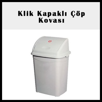 Klik Kapaklı Çöp