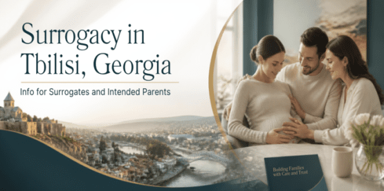Surrogacy in Tbilisi, Georgia (2026)