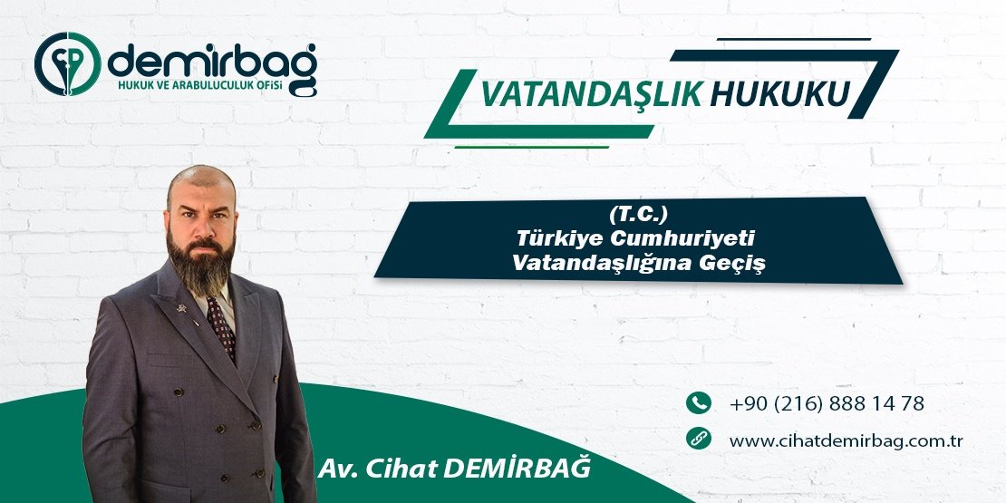 TC Vatandaşlığına Geçiş