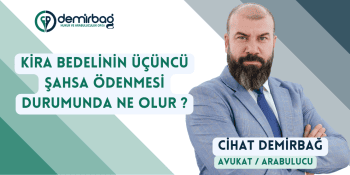 Kira Bedelinin Üçüncü Şahsa Ödenmesi Durumunda Ne Olur ?