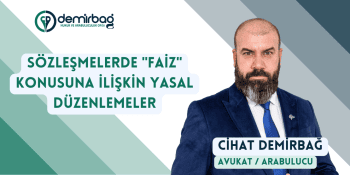 Sözleşmelerde "Faiz" Konusuna İlişkin Yasal Düzenlemeler