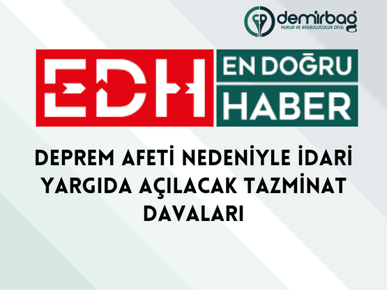 Deprem Afeti Nedeniyle İdari Yargıda Açılacak Tazminat Davaları