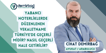 Konsolosluğa Gidemeyen Kişi Nasıl Vekaletname Çıkarabilir?