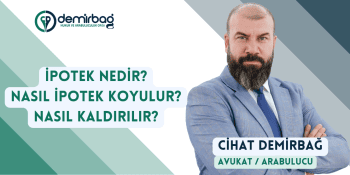 İpotek Nedir? Nasıl Koyulur? Nasıl Kaldırılır?
