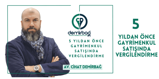 5 yıl içinde Satılan Gayrimenkullerin Vergilendirilme Şekli