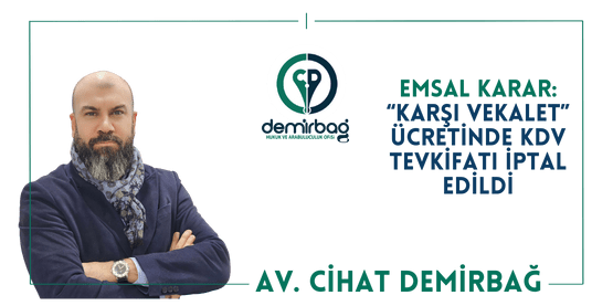 Emsal Karar: Karşı Vekalet Ücretinde KDV Tevkifatı İptal Edildi