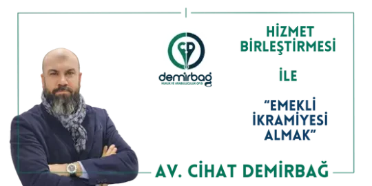 Hizmet Birleştirmesi ile Emeklilikte İkramiye Sorunu ve AYM Kararları