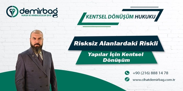 Risksiz Alanlardaki Riskli Yapılar İçin Kentsel Dönüşüm