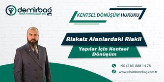 Risksiz Alanlardaki Riskli Yapılar İçin Kentsel Dönüşüm