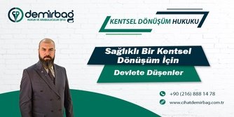 Sağlıklı Bir Kentsel Dönüşüm İçin Devlete Düşenler