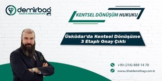 Üsküdar'da Kentsel Dönüşüme 3 Etaplı Onay Çıktı