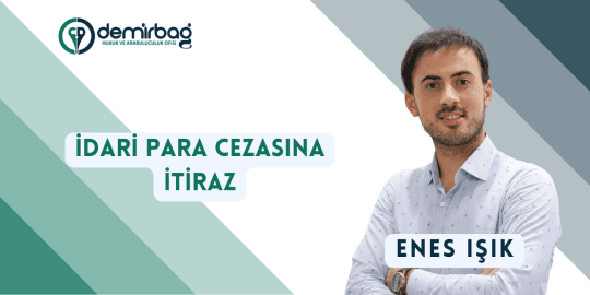 İDARİ PARA CEZASINA İTİRAZ