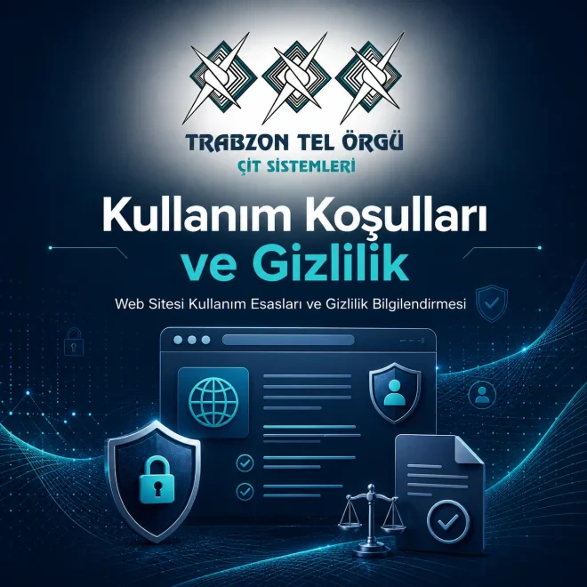 Kullanım Koşulları ve Gizlilik | Trabzon Tel Örgü
